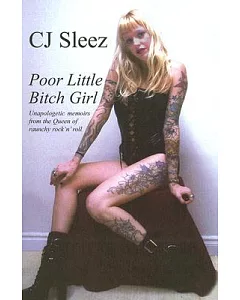 Poor Little Bitch Girl: Unapologetic Memoirs from the Queen of Raunchy Rock ’n’ Roll