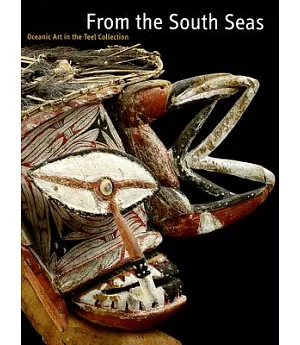 From the South Seas: Oceanic Art from the Teel Collection