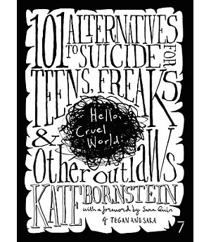 Hello Cruel World: 101 Alternatives to Suicide for Teens, Freaks and Other Outlaws