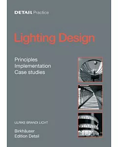 Lighting Design: Principles, Implementation, Case Studies