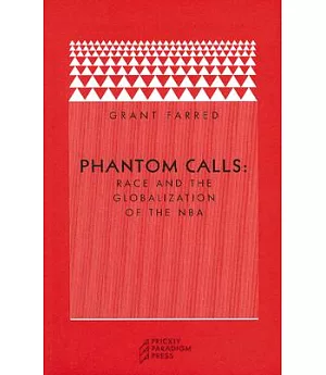 Phantom Calls: Race And the Globalization of the Nba