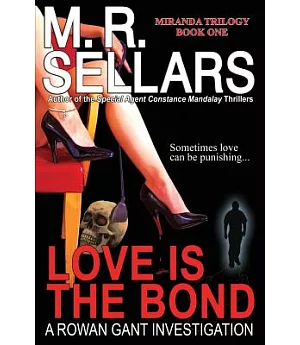 Love Is the Bond: A Rowan Gant Investigation
