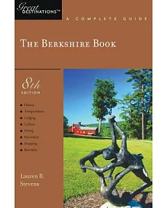 The Berkshire Book: Great Destinations. a Complete Guide