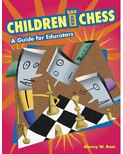 Children And Chess: A Guide for Educators