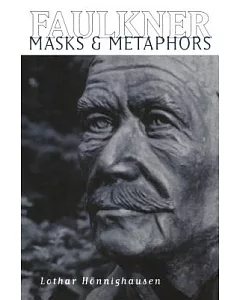 Faulkner: Masks And Metaphors