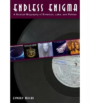 Endless Enigma: A Musical Biography of Emerson, Lake, And Palmer