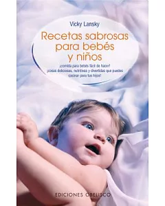 Recetas Sabrosas Para Bebes y Ninos / Feed Me. I’m Yours
