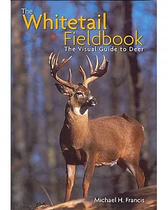 The Whitetail Fieldbook: A Visual Guide to Deer