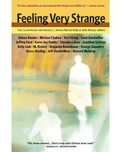 Feeling Very Strange: The Slipstream Anthology