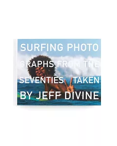Surfing Photographs from the Seventies Taken by jeff Divine