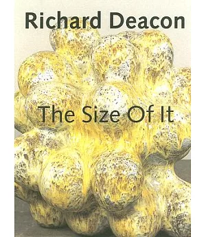 Richard Deacon: The Size of It
