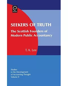 Seekers of Truth: The Scottish Founders of Modern Public Accountancy