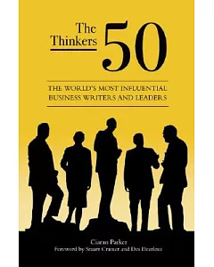 The Thinkers 50: The World’s Most Influential Business Writers And Leaders