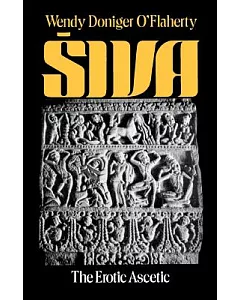 Siva, the Erotic Ascetic