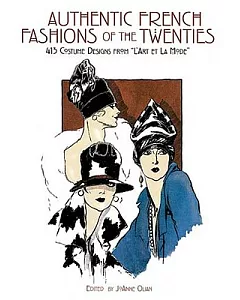 Authentic French Fashions of the Twenties: 413 Costume Designs from L’Art Et LA Mode