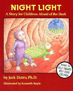 Night Light: A Story for Children Afraid of the Dark