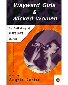 Wayward Girls and Wicked Women: An Anthology of Stories