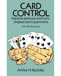 Card Control: Practical Methods and Forty Original Card Experiments