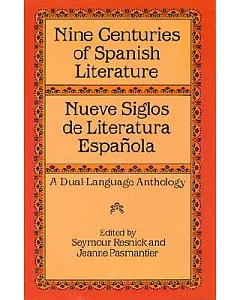 Nine Centuries of Spanish Literature / Nueve Siglos De Literatura Espanola: A Dual-Language Anthology