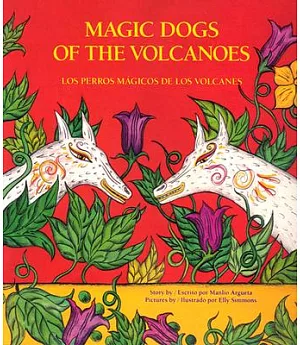 Magic Dogs of the Volcanoes/Los Perros Magicos De Los Volcanes