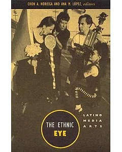 The Ethnic Eye: Latino Media Arts