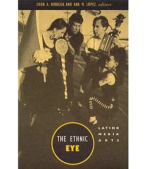 The Ethnic Eye: Latino Media Arts