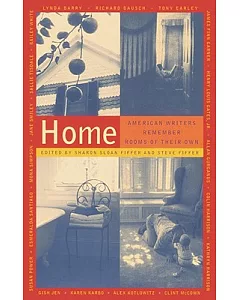 Home: American Writers Remember Rooms of Their Own