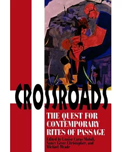 Crossroads: The Quest for Contemporary Rites of Passage