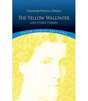 The Yellow Wallpaper: And Other Stories