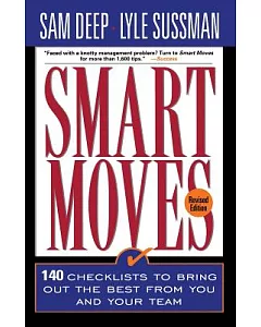 Smart Moves: 140 Checklists to Bring Out the Best in You and Your Team
