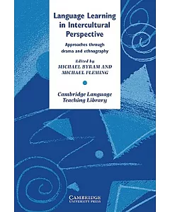 Language Learning in Intercultural Perspective: Approaches Through Drama and Ethnography