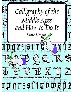 Calligraphy of the Middle Ages and How to Do It