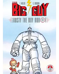The Big Guy and Rusty the Boy Robot