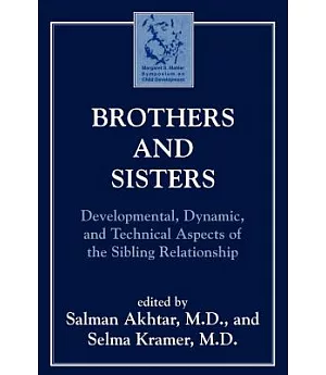 Brothers and Sisters: Developmental, Dynamic, and Technical Aspects of the Sibling Relationship