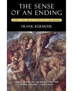 The Sense of an Ending: Studies in the Theory of Fiction : With a New Epilogue