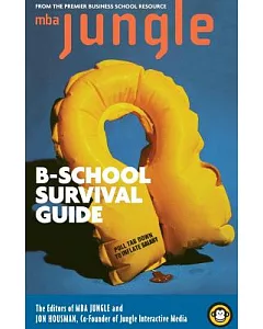 The MBA Jungle: B-School Survival Guide