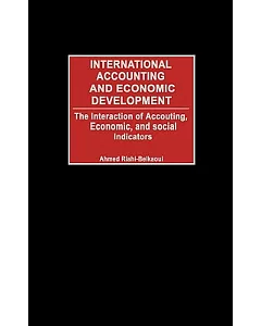 International Accounting and Economic Development: The Interaction of Accounting, Economic, and Social Indicators