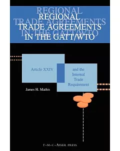 Regional Trade Agreements in the Gatt/Wto: Article Xxiv and the Internal Trade Requirement