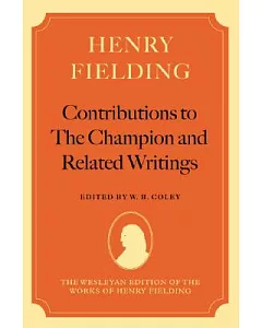 Henry Fielding: Contributions to the Champion, and Related Writings