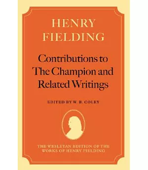 Henry Fielding: Contributions to the Champion, and Related Writings