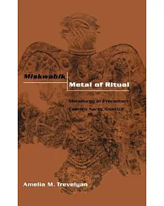 Miskwabik, Metal of Ritual