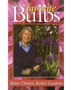Lois hole’s Favorite Bulbs: Better Choices, Better Gardens