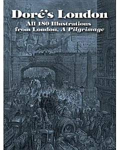 dore’s London: All 180 Illustrations from London, a Pilgrimage