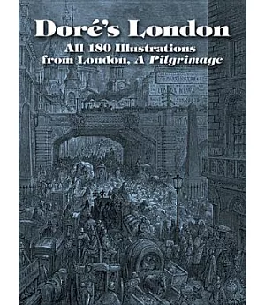 Dore’s London: All 180 Illustrations from London, a Pilgrimage