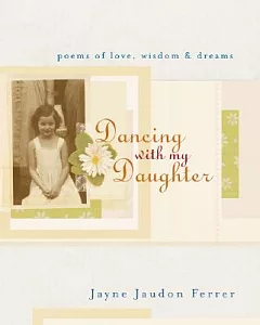 Dancing With Daughters: Poems of Love, Wisdom & Dreams