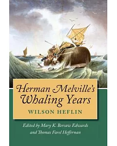 Herman Melville’s Whaling Years