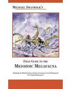 Field Guide to the Mesozoic Megafauna