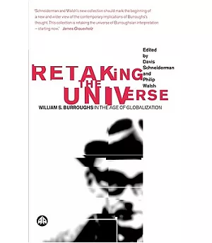 Retaking The Universe: William S. Burroughs in the Age of Globalization