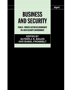 Business And Security: Public-Private Sector Relationships In A New Security Environment