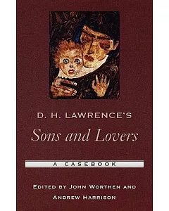 D. H. Lawrence’s Sons & Lovers: A Casebook